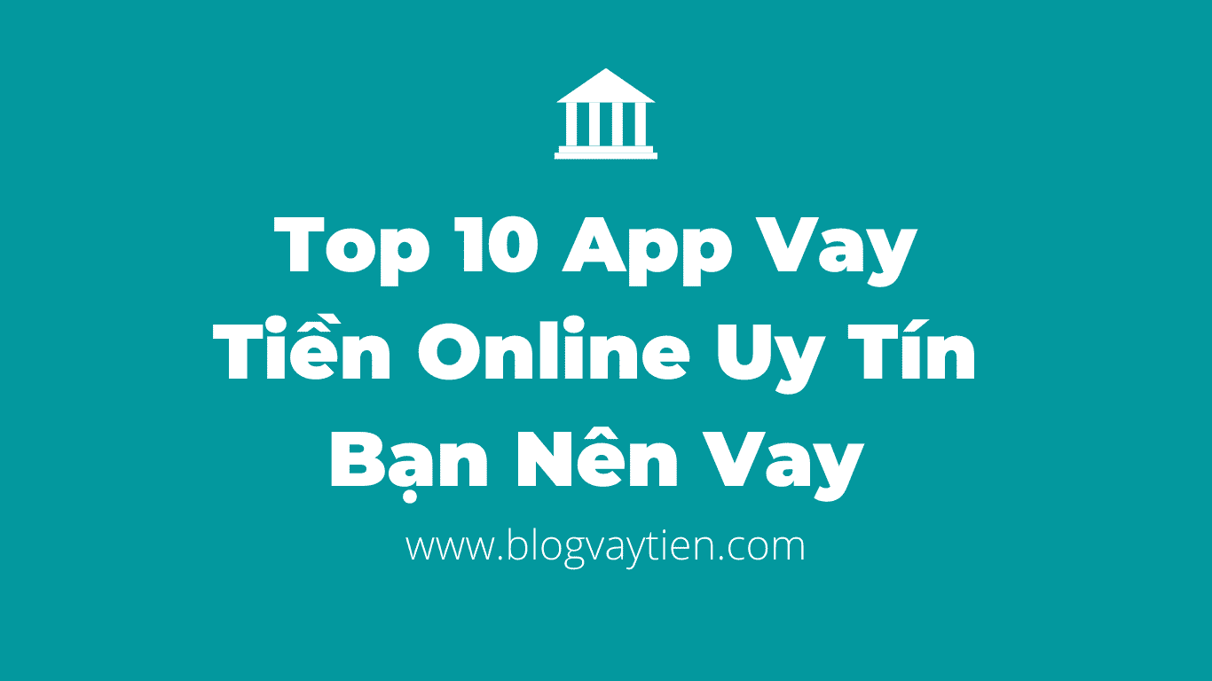 Top 10 App Vay Tiền Online Uy Tín