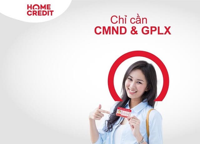 vay tiền bằng CMND và bằng lái với Home Credit